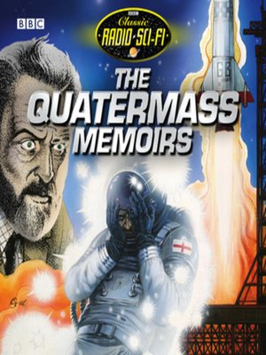 cover image of Quatermass Memoirs, the (Classic Radio Sci-Fi)